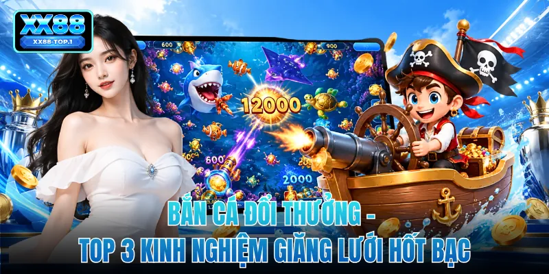 Bắn Cá Đổi Thưởng