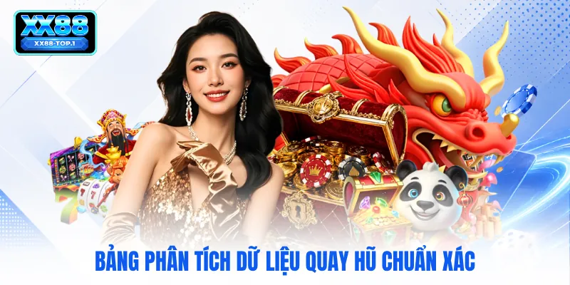 Bảng phân tích dữ liệu quay hũ chuẩn xác