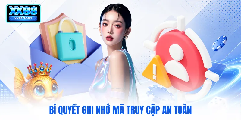 Bí quyết ghi nhớ mã truy cập an toàn