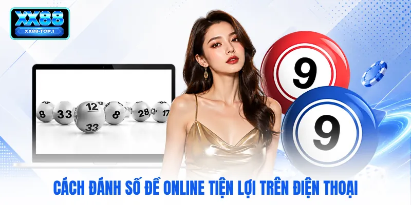 Cách đánh số đề online tiện lợi trên điện thoại
