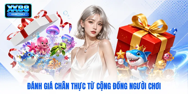 Đánh giá chân thực từ cộng đồng người chơi