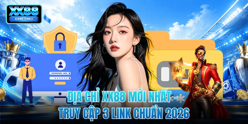 Địa Chỉ XX88 Mới Nhất