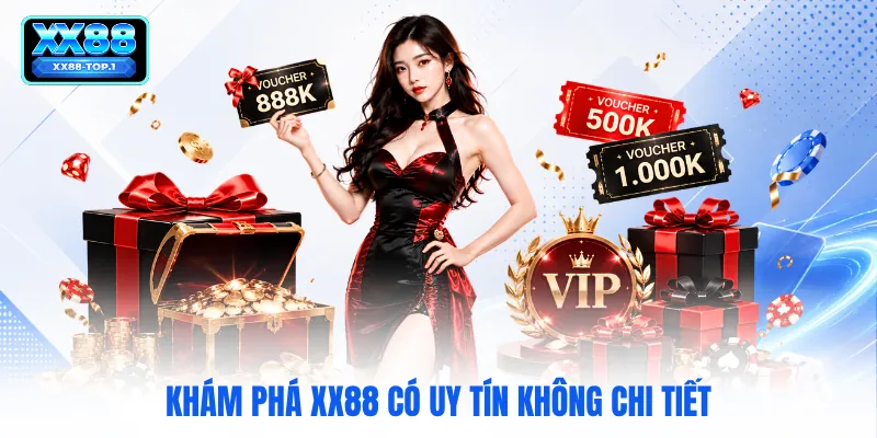 Khám phá XX88 có uy tín không chi tiết