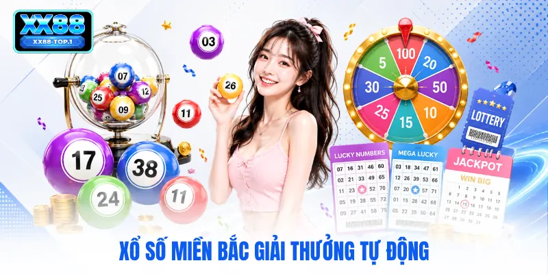 Xổ số miền Bắc giải thưởng tự động